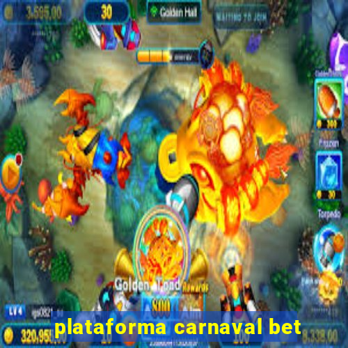 plataforma carnaval bet